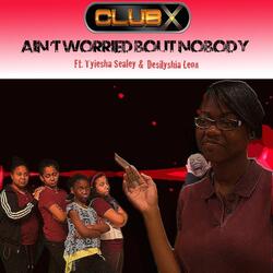 Ain't Worried 'Bout Nobody (feat. Tyiesha Sealey & Desilyshia Leon)