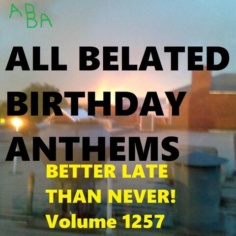 Better Late Than Never! Vol. 1257