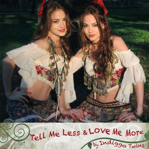Tell Me Less & Love Me More