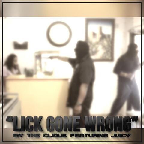 Lick Gone Wrong (Radio Edit) [feat. Juicy]