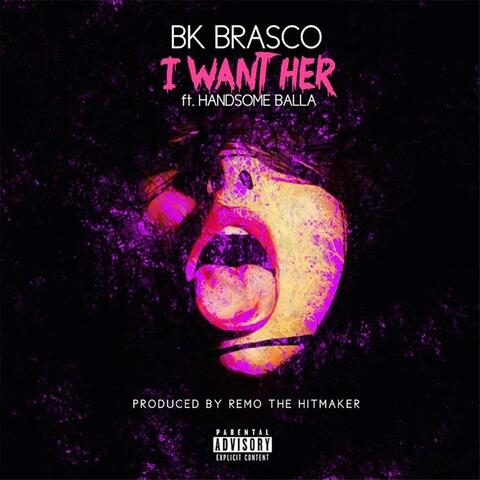 I Want Her (feat. Remo the Hitmaker & Handsome Balla)