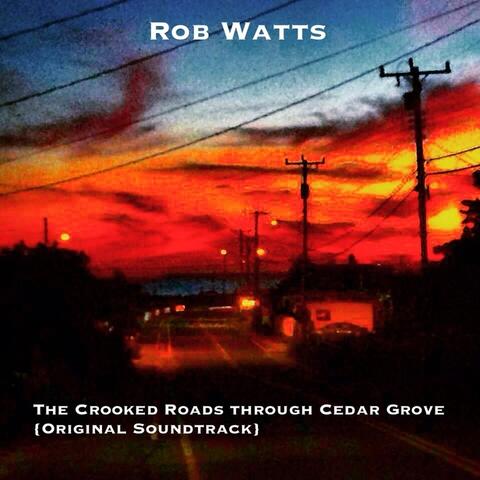 The Crooked Roads Through Cedar Grove (Original Soundtrack)