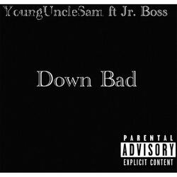 Down Bad (feat. Jr. Boss)