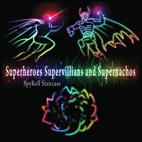 Superheroes Supervillians and Supernachos