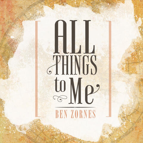 All Things to Me