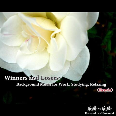 Winners and Losers: Background Music for Work, Studying, Relaxing (Remix)