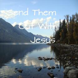 Send Them Out With Jesus