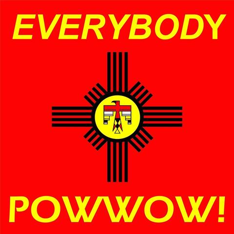Everybody Powwow!