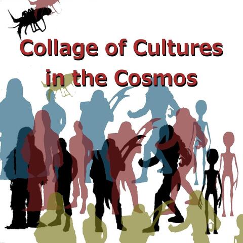 Collage of Cultures in the Cosmos