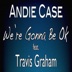 We're Gonna Be Ok (feat. Travis Graham)