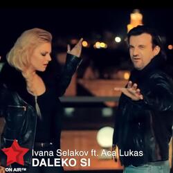 Daleko Si (feat. Aca Lukas)
