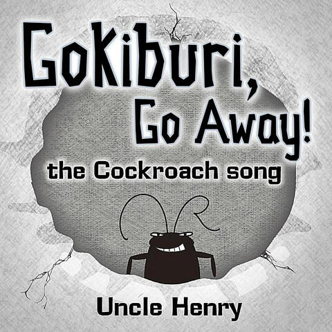Gokiburi, Go Away! (The Cockroach song)