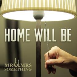 Home Will Be
