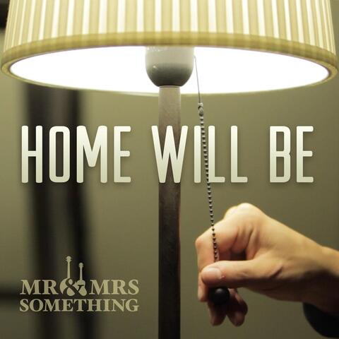 Home Will Be
