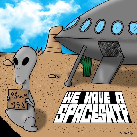 We Have a Spaceship