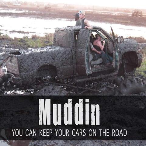 Muddin' (You Can Keep Your Cars On the Road)