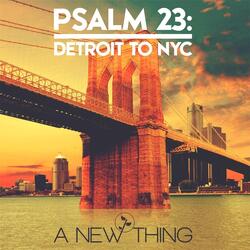 Psalm 23: Detroit to N.Y.C. (Instrumental)