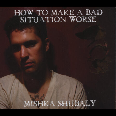 How to Make a Bad Situation Worse
