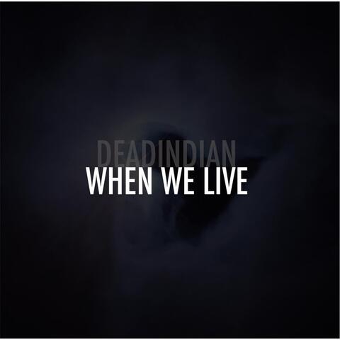 When We Live