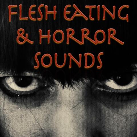 Flesh Eating and Horror Sounds