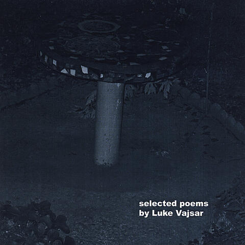 Selected Poems By Luke Vajsar