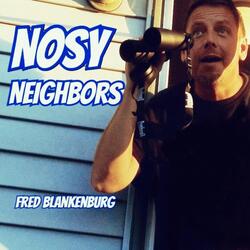 Nosy Neighbors