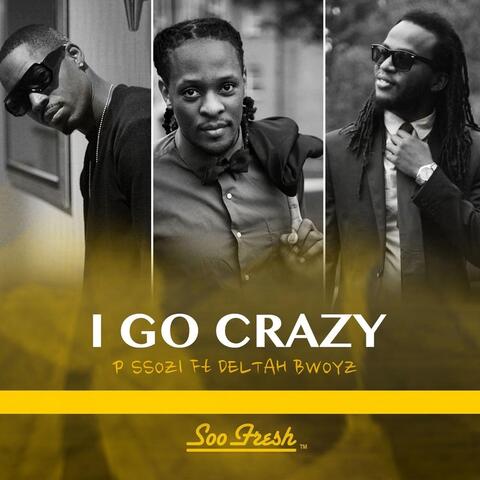 I Go Crazy (feat. Deltah Bwoyz & 12gs)