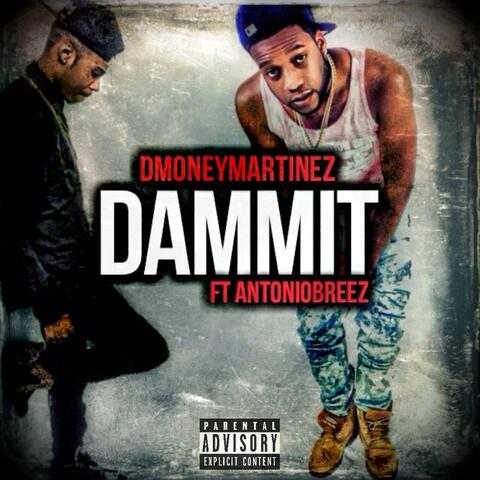 Dammit (I Made It) [feat. Antonio Breez]