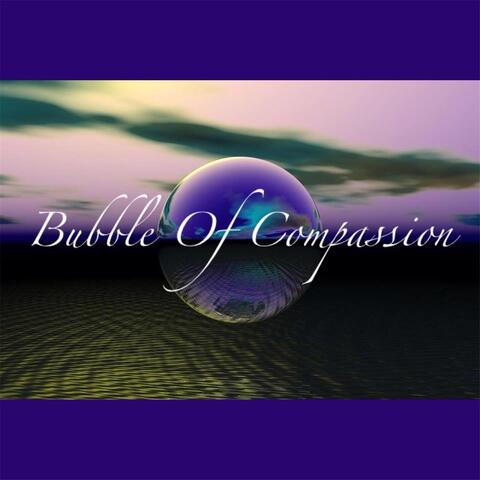 Bubble of Compassion