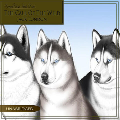 The Call of the Wild (Jack London, Unabridged)