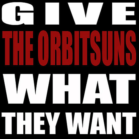 Give the Orbitsuns What They Want