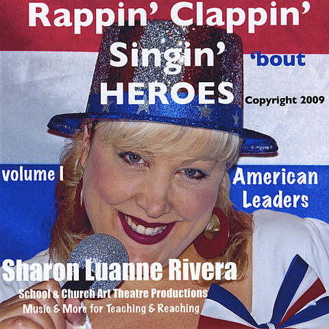 Rappin' Clappin' Singin' 'bout Heroes, Vol. I: American Leaders