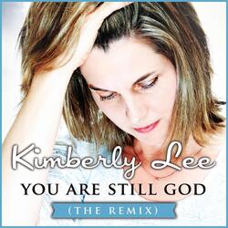 You Are Still God (The Remix)