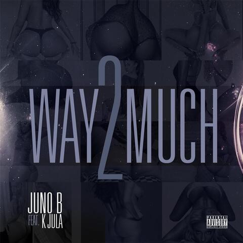 Way2much (feat. K Jula)