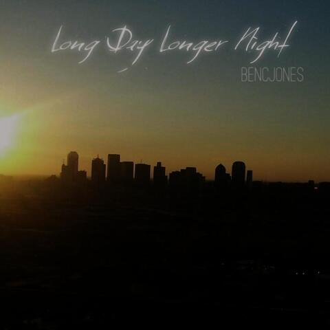 Long Day Longer Night