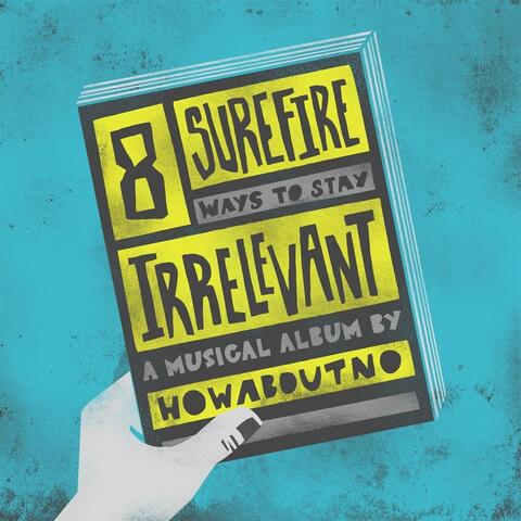 8 Surefire Ways to Stay Irrelevant