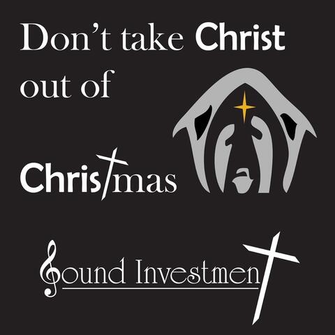 Don't Take Christ Out of Christmas