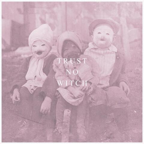 Trust No Witch - Single