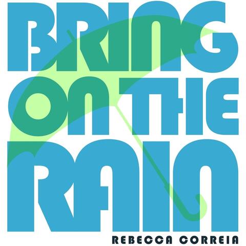 Bring On the Rain