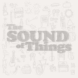 The Sound of Things: III. Agitato un poco loco