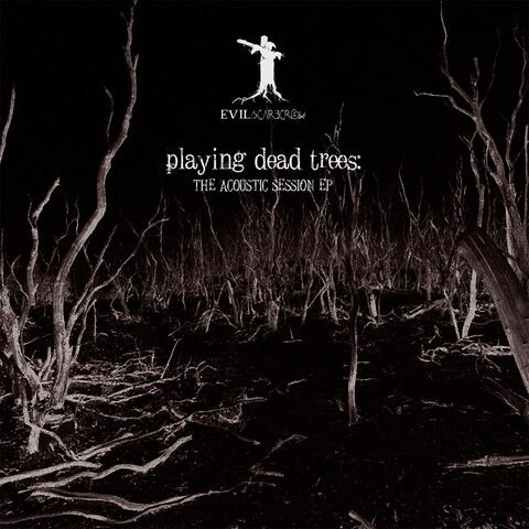 Playing Dead Trees: The Acoustic Session