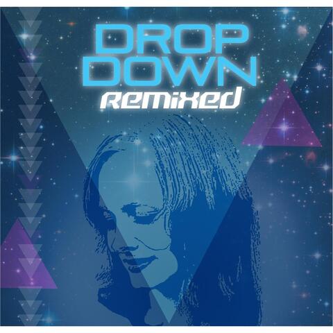 Drop Down Remixed