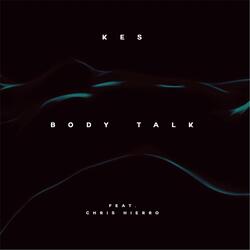 Body Talk (feat. Chris Hierro)