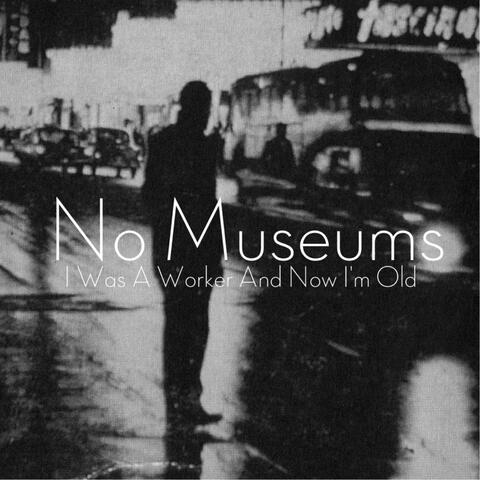 I Was a Worker and Now I'm Old