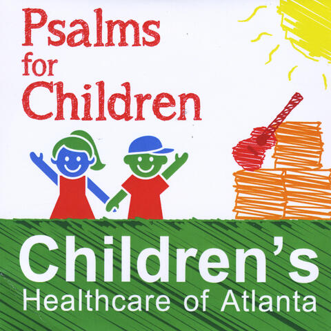 Psalms for Children (Children's Healthcare of Atlanta Presents)
