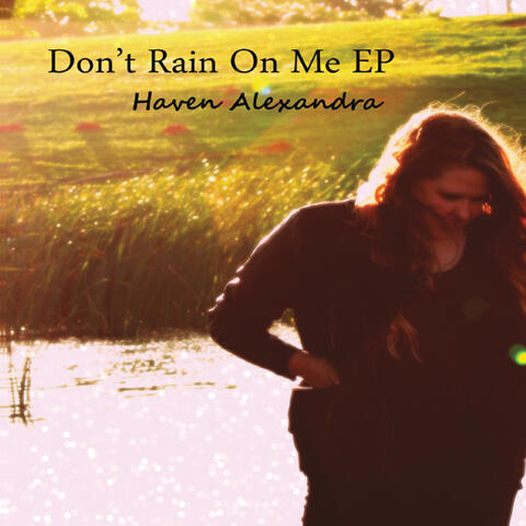 Don't Rain On Me - EP