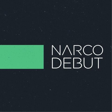 Narco Debut