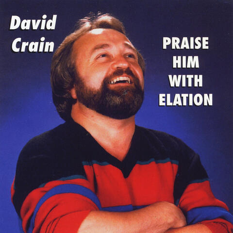 Praise Him With Elation
