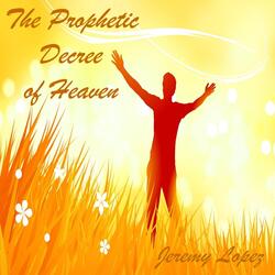 The Prophetic Decree of Heaven, Pt. 8