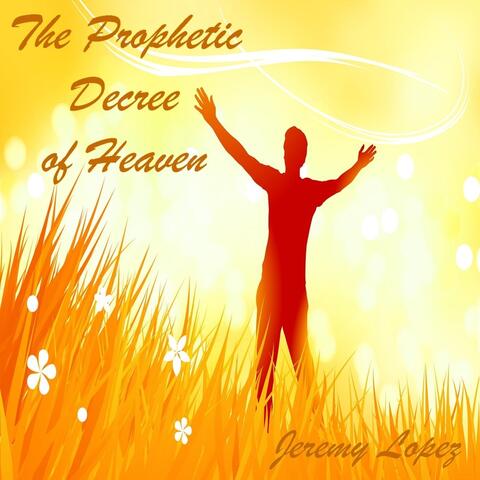 The Prophetic Decree of Heaven